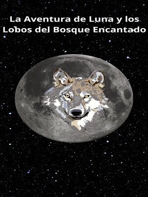 cover image of La Aventura de Luna y los Lobos del Bosque Encantado